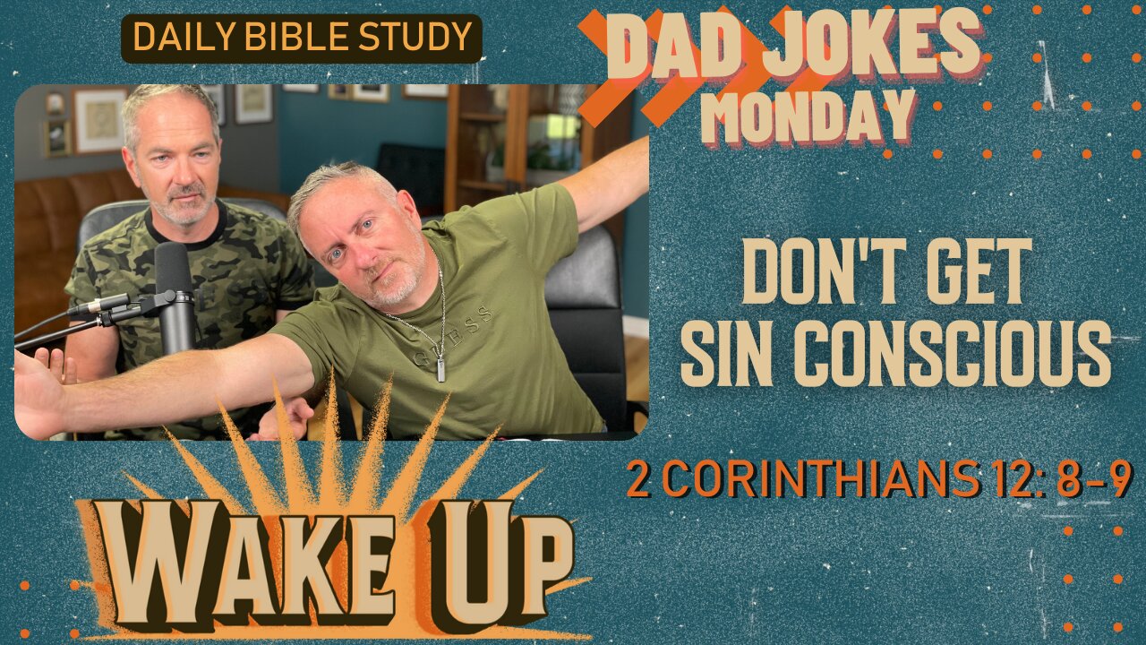 WakeUp Daily Devotional | Don't Get Sin Conscious | 2 Corinthians 12: 8-9