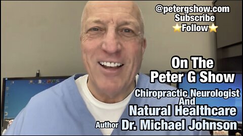 Natural Healthcare with Dr. Michael Johnson, On The Peter G Show. June 7th, 2023. Show #210