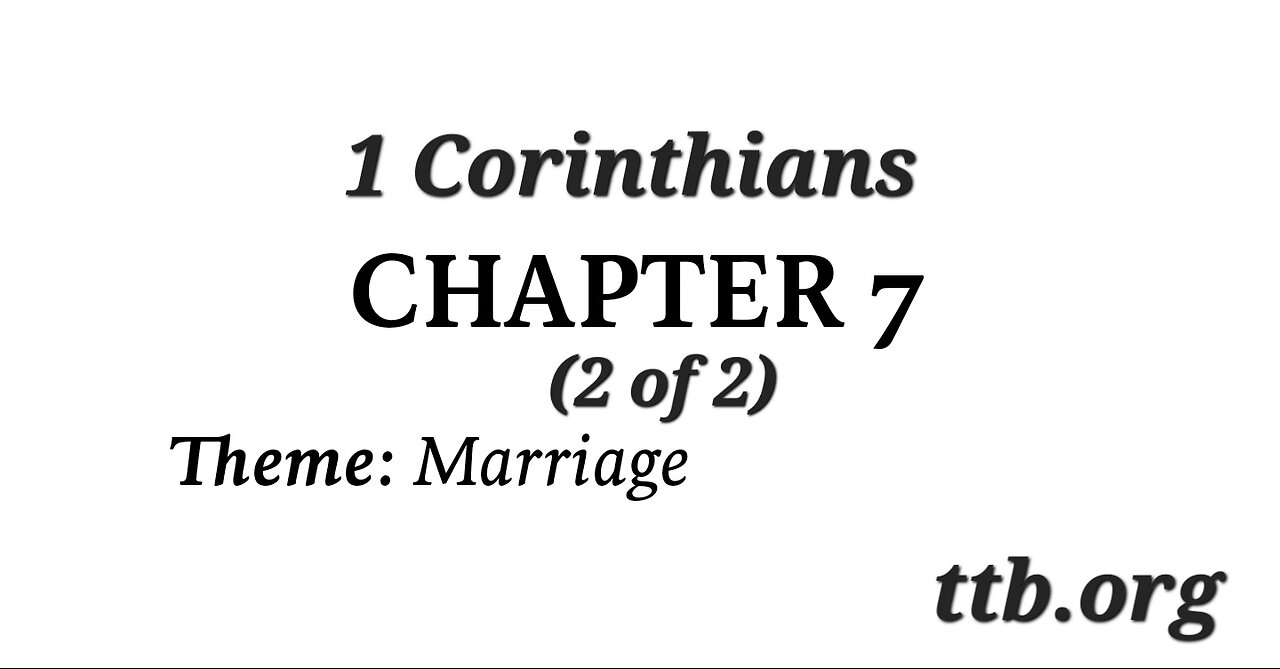 1 Corinthians Chapter 7 (Bible Study) (2 of 2)