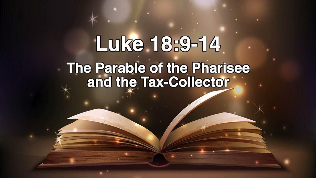 Luke 18:9-14 - Parable Of The Pharisee And Tax Collector