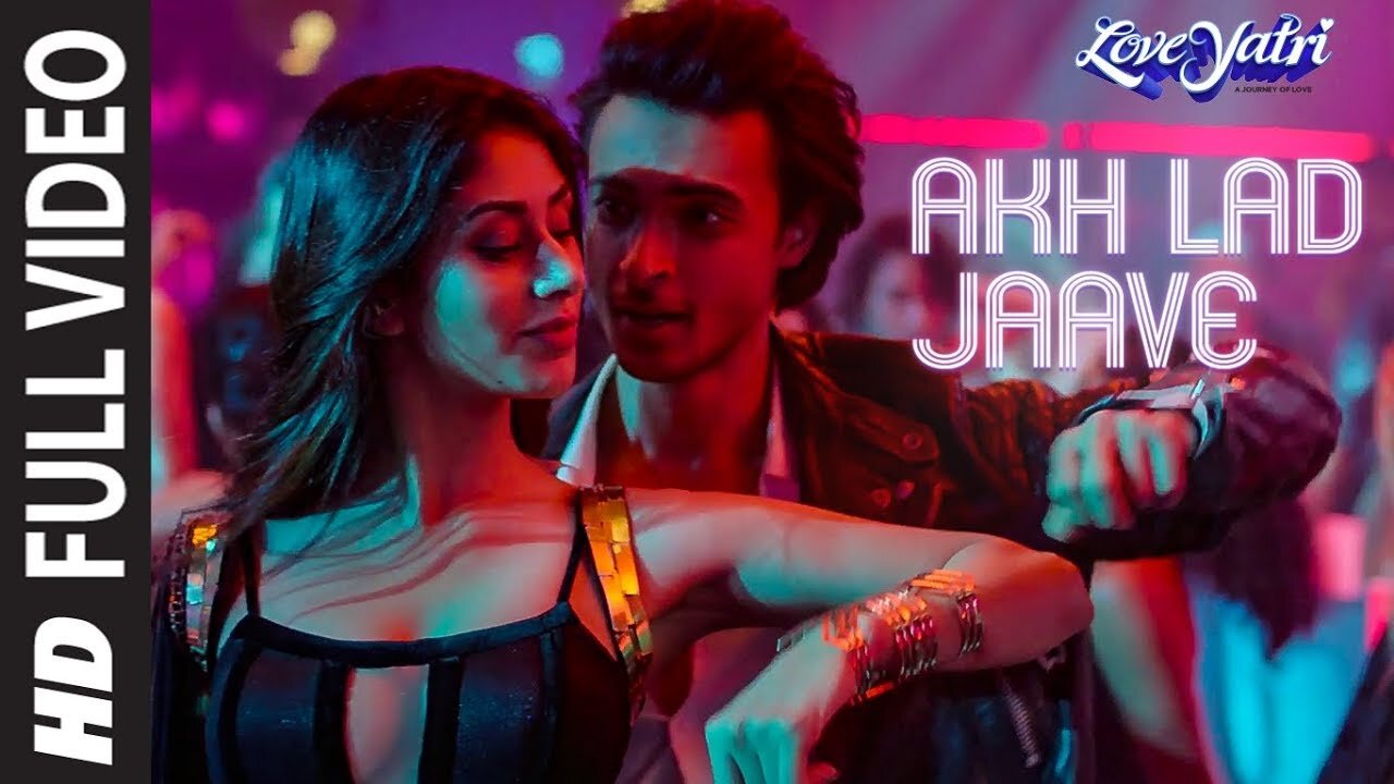 Full_Video__Akh_Lad_Jaave___Loveyatri___Aayush_S_Warina_H__Badshah,_Tanishk_Bagchi,Jubin_N,_,Asees_K