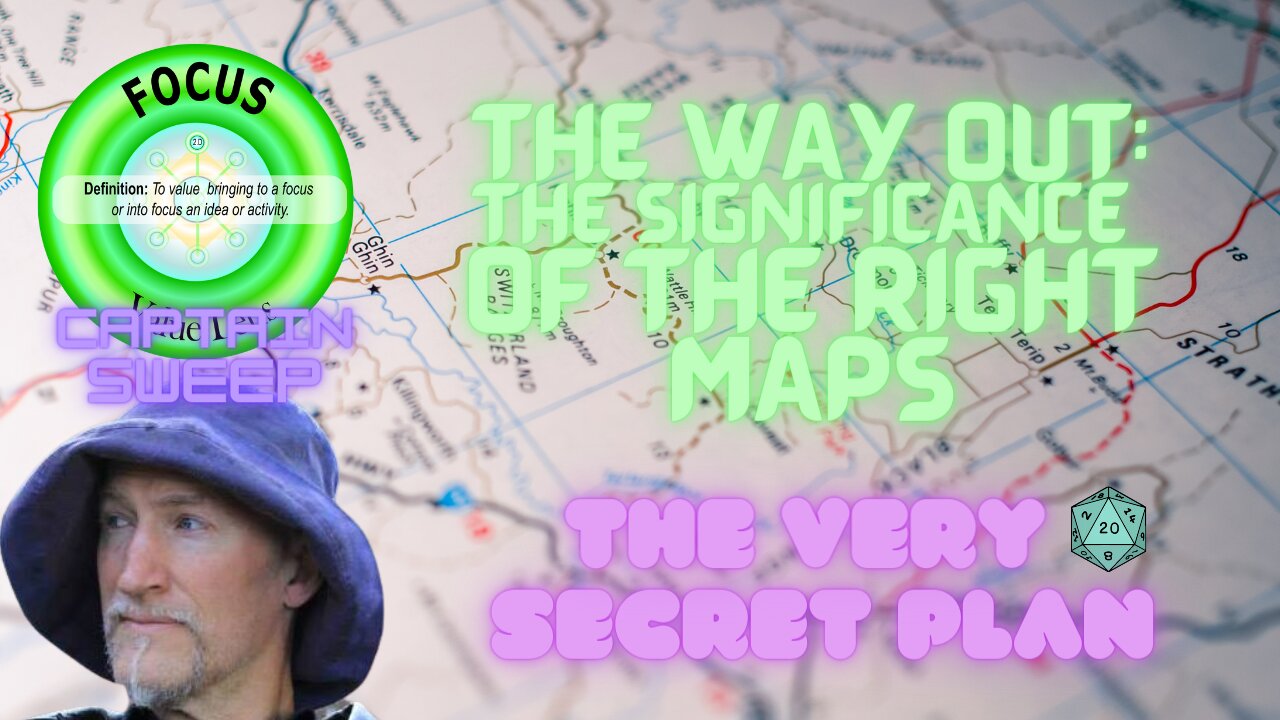 The Way Out: The Significance of the Right Maps