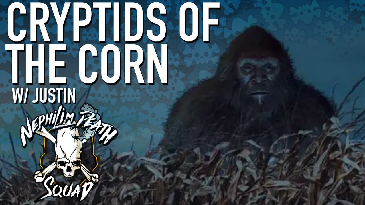 007 - Cryptids of the Corn w/ Justin