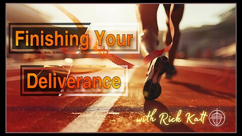 Finishing Your Deliverance 110724