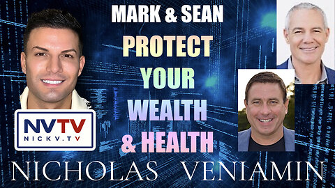 Mark & Sean Discuss to Protect Your Wealth & Health with Nicholas Veniamin