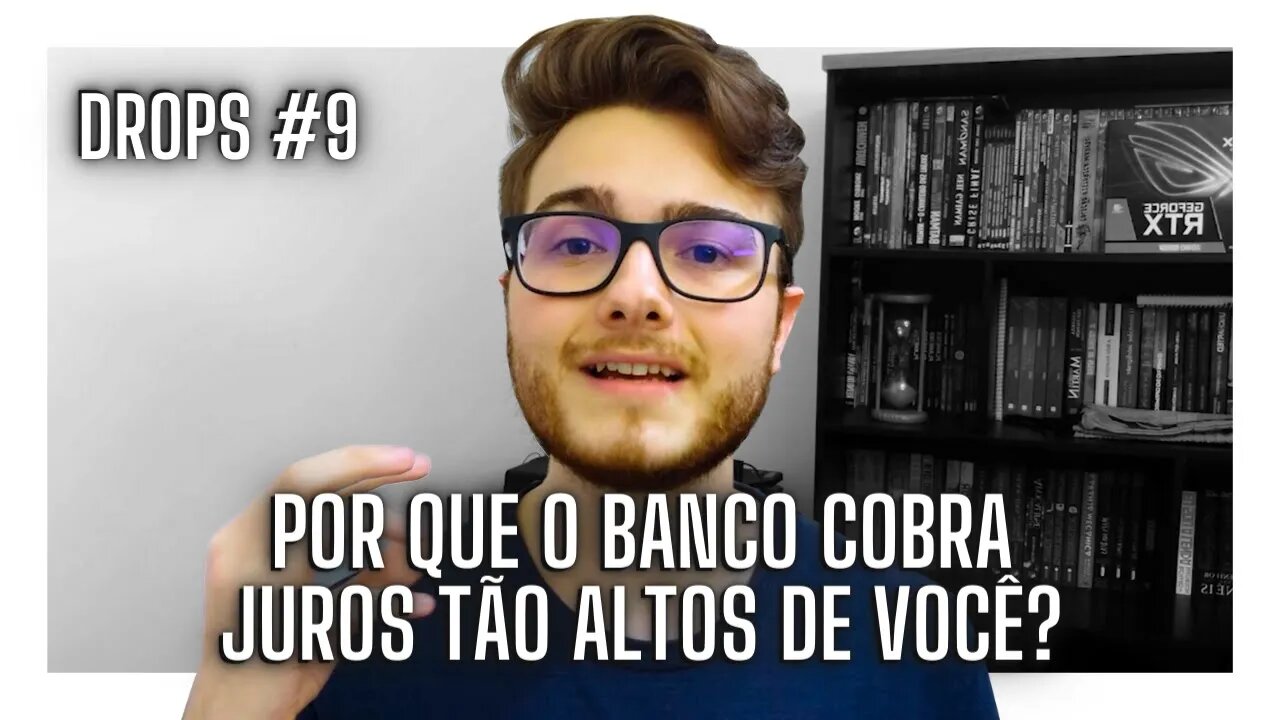 POR QUE O JUROS QUE VOCÊ PAGA CONTINUAM TÃO ALTOS? | DROPS #9