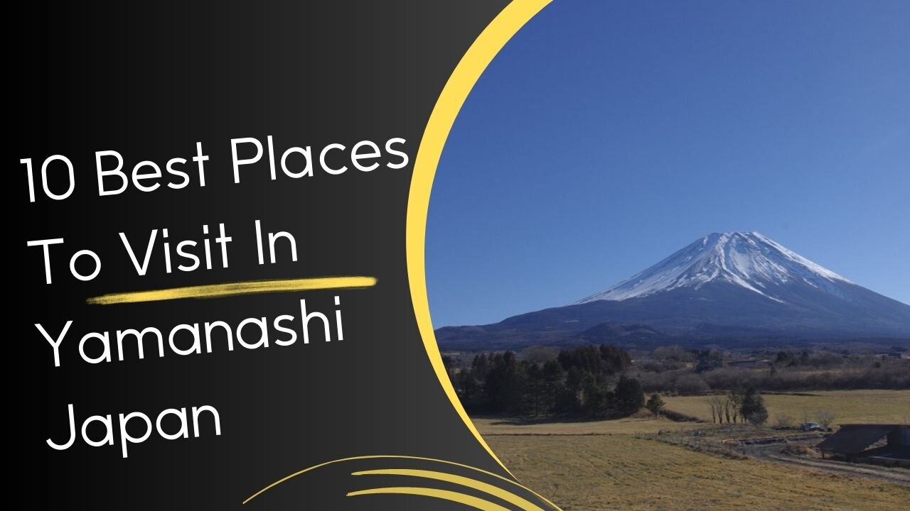 10 Best Places to Visit in Yamanashi Japan