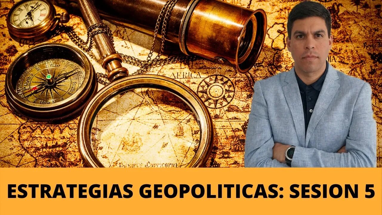 Estrategias geopolíticas (sesión 5)