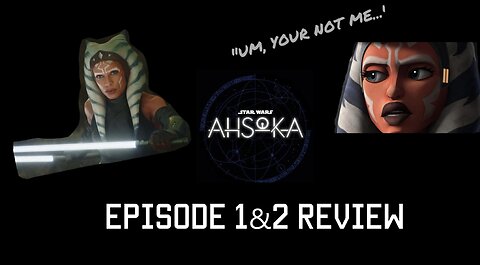 Ahsoka Episode 1&2 Review