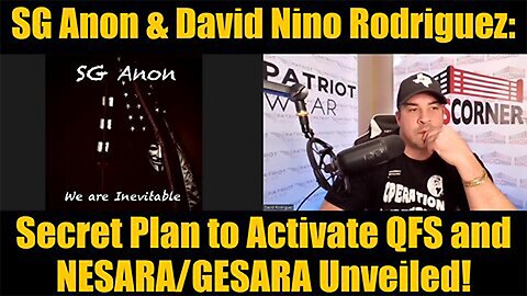 SG Anon & David Nino Rodriguez: Secret Plan to Activate QFS and NESARA/GESARA Unveiled