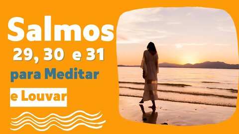 SALMOS 29 A 31 - Salmos para Meditar e Louvar - Coletânea