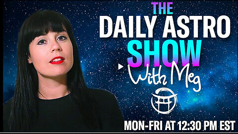 THE DAILY ASTRO SHOW with MEG - AUG 21