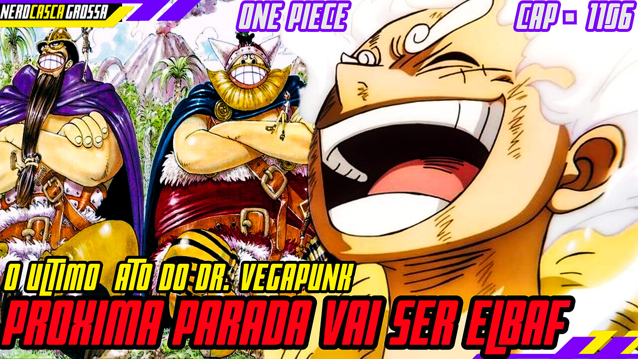 ÚLTIMO ATO DE VEGAPUNK - PRÓXIMO ILHA ELBAF (One Piece cap.1106)