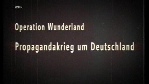 July 15, 2024..🇪🇺👉WDR-DOKU 2008👈🇪🇺..🥇..🇩🇪🇦🇹🇨🇭🇪🇺 ..OPERATION WUNDERLAND 3 - Propagandakrieg um Deutschland