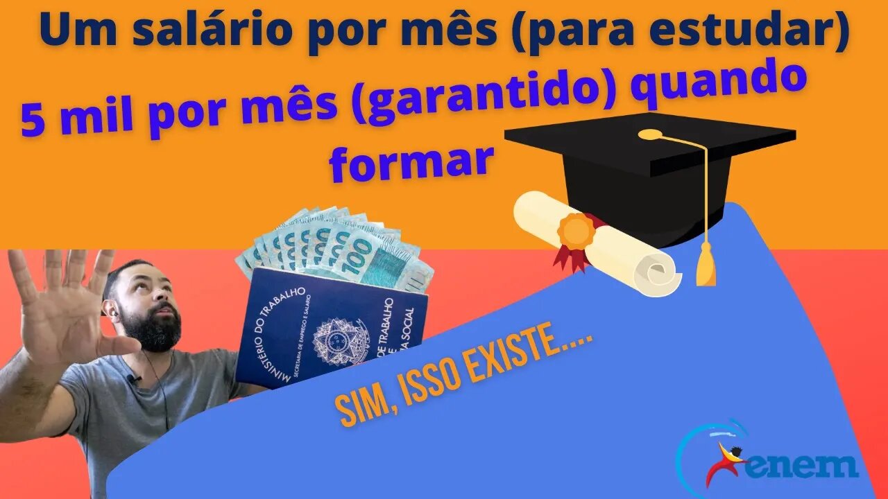 Um salário por mês (para estudar) e 5 mil (garantido) quando formar