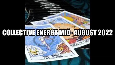 COLLECTIVE ENERGY MID-AUGUST 2022