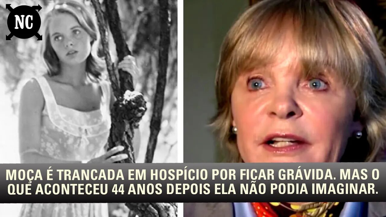 Moça é trancada em hospício por ficar grávida. Mas o que aconteceu 44 anos depois ela não podia