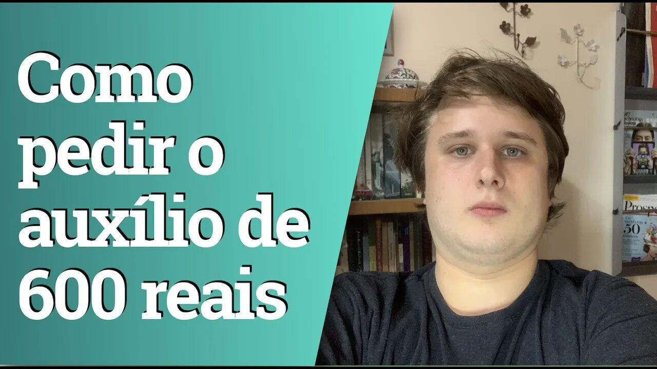 Como pedir o auxílio de 600 reais por mês do governo. Quem tem direito?