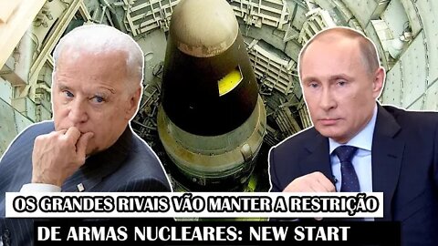 Os Grandes Rivais Vão Manter A Restrição De Armas Nucleares: New Start