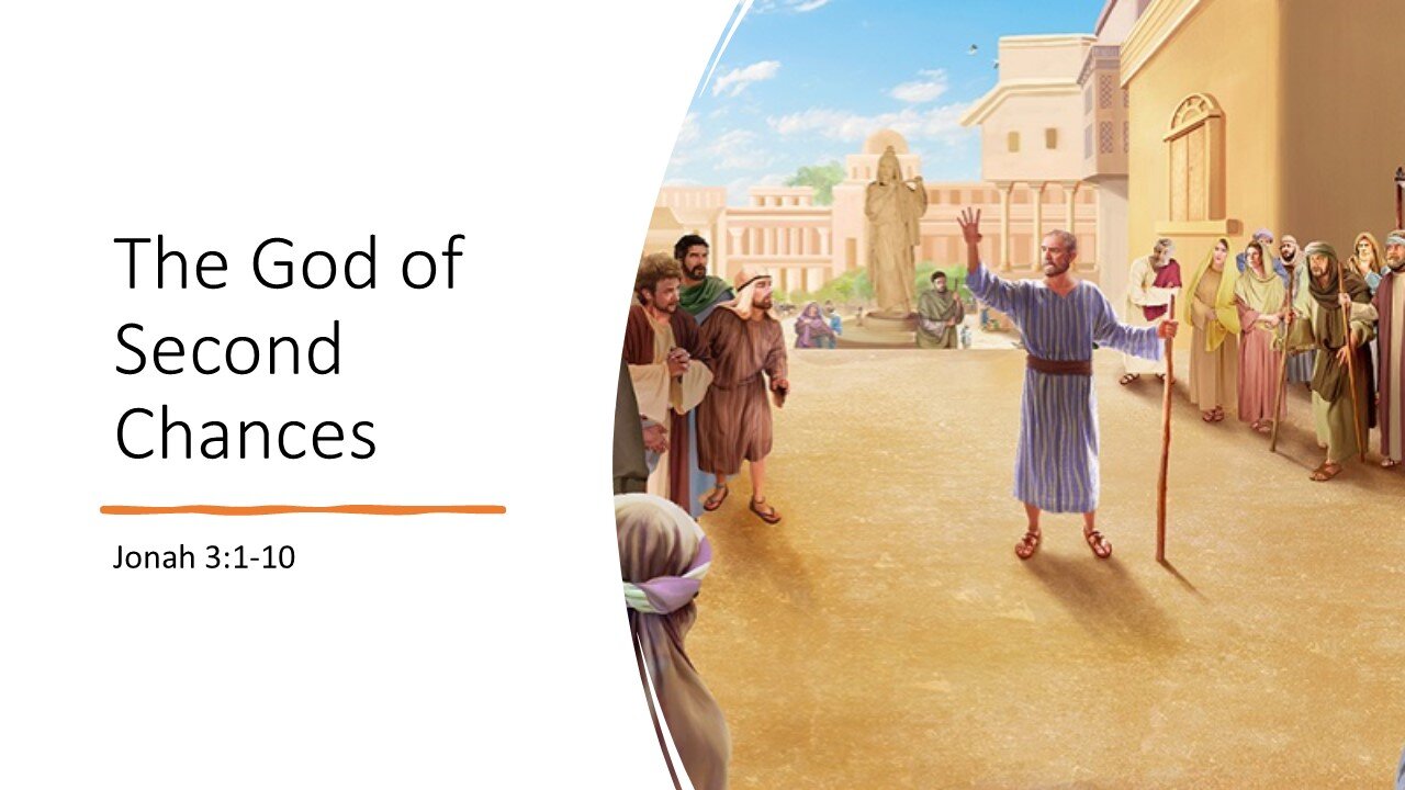 February 11, 2024 - "The God of Second Chances" (Jonah 3:1-10)