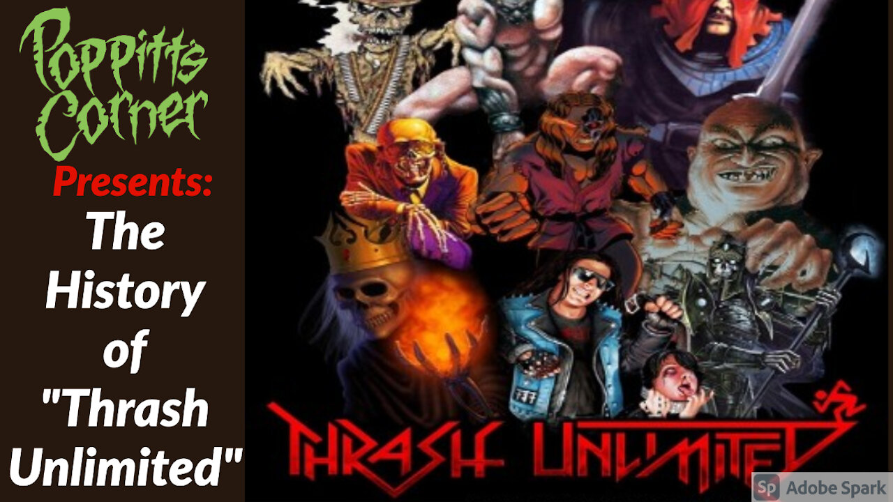 Poppitt's Corner Presents: The History of "Thrash Unlimited"