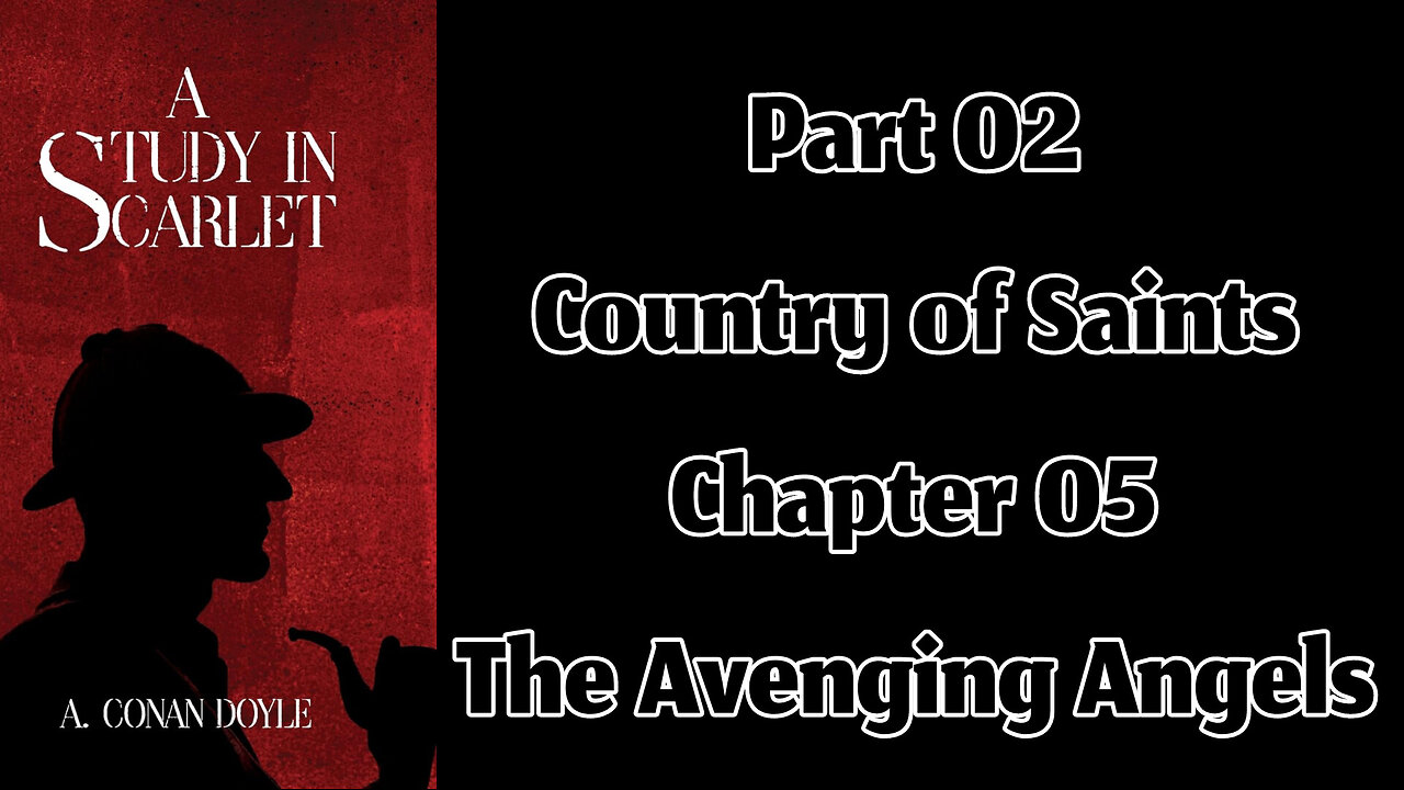 Part 02 - Chapter 05: The Avenging Angels || A Study in Scarlet by Sir Arthur Conan Doyle