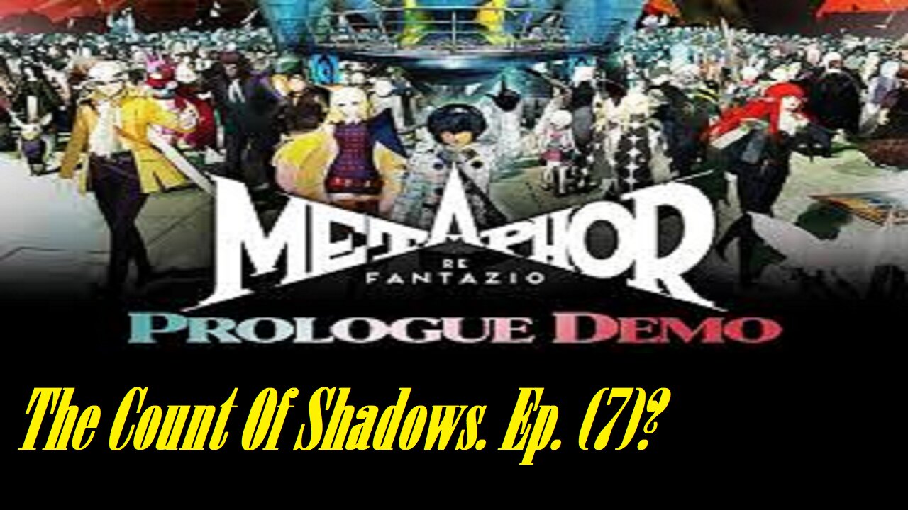 The Count Of Shadows. Metaphor Refantazio. Ep. (7)? #metaphorrefantazio