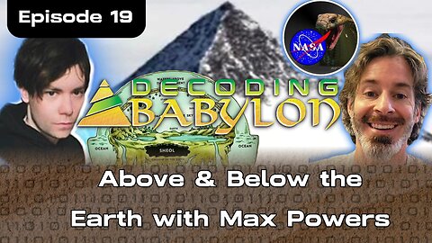 Above & Below the Earth with Max Powers - Decoding Babylon Episode 19 @PARASYKETV