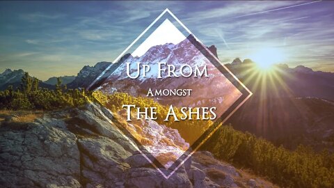 Up From Amongst The Ashes