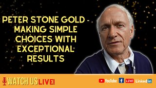 Peter Stone Gold - Making Simple Choices with Exceptional Results