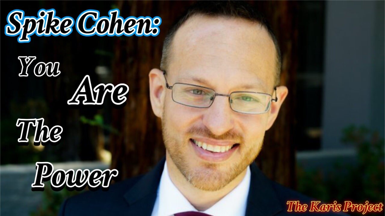 Spike Cohen: You Are The Power