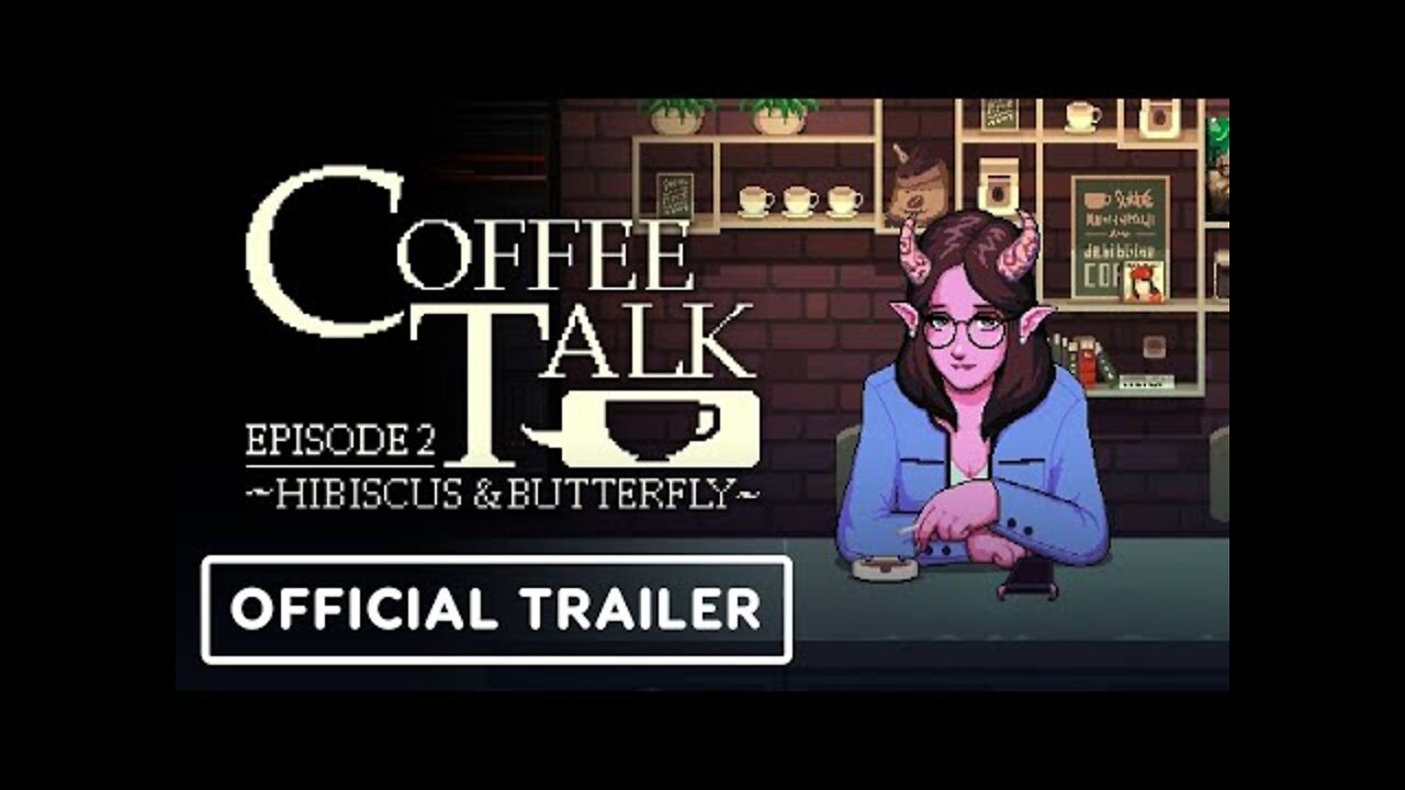 Coffee Talk Episode 2 Hibiscus & Butterfly - Official Trailer | Summer of Gaming 2022