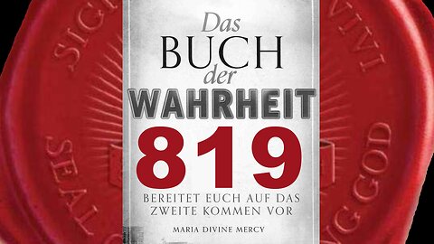 Kommt das Neue Jerusalem auf die Welt hernieder, erschallen die Posaunen (Buch der Wahrheit Nr 819)