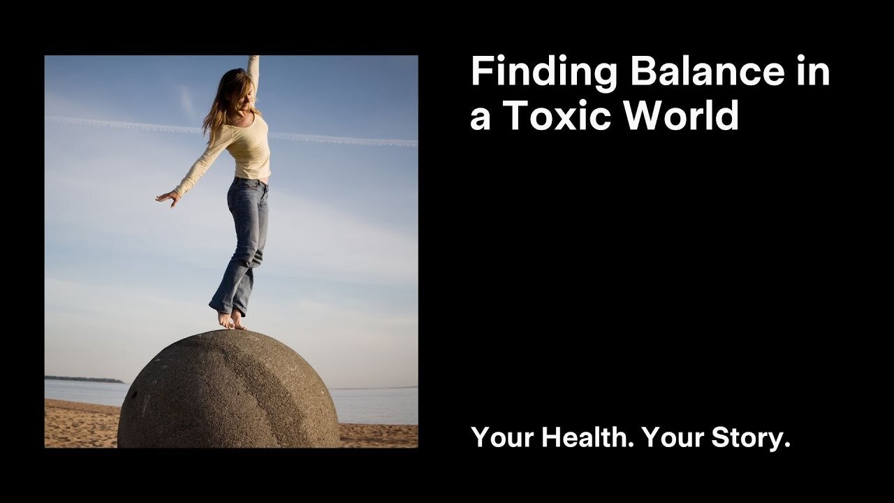 Finding Balance in a Toxic World