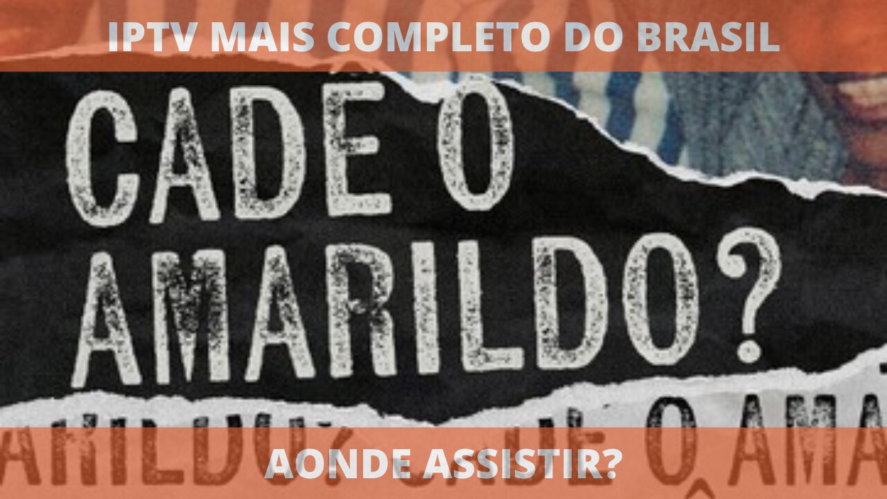 Aonde assistir o filme CADÊ O AMARILDO?