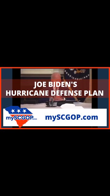 mySCGOP.com - 09-28-2022 - Joe Biden's Hurricane Defense Plan ;-)