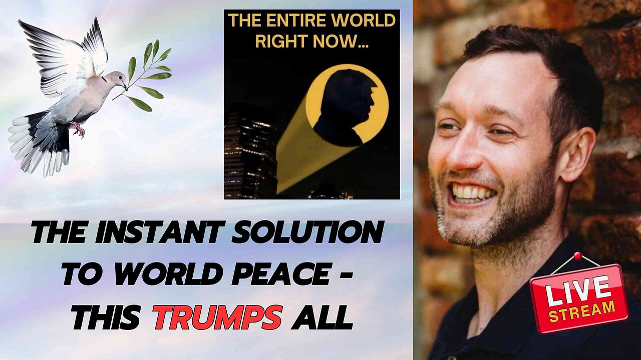 The Instant Solution To World Peace - This Trumps All