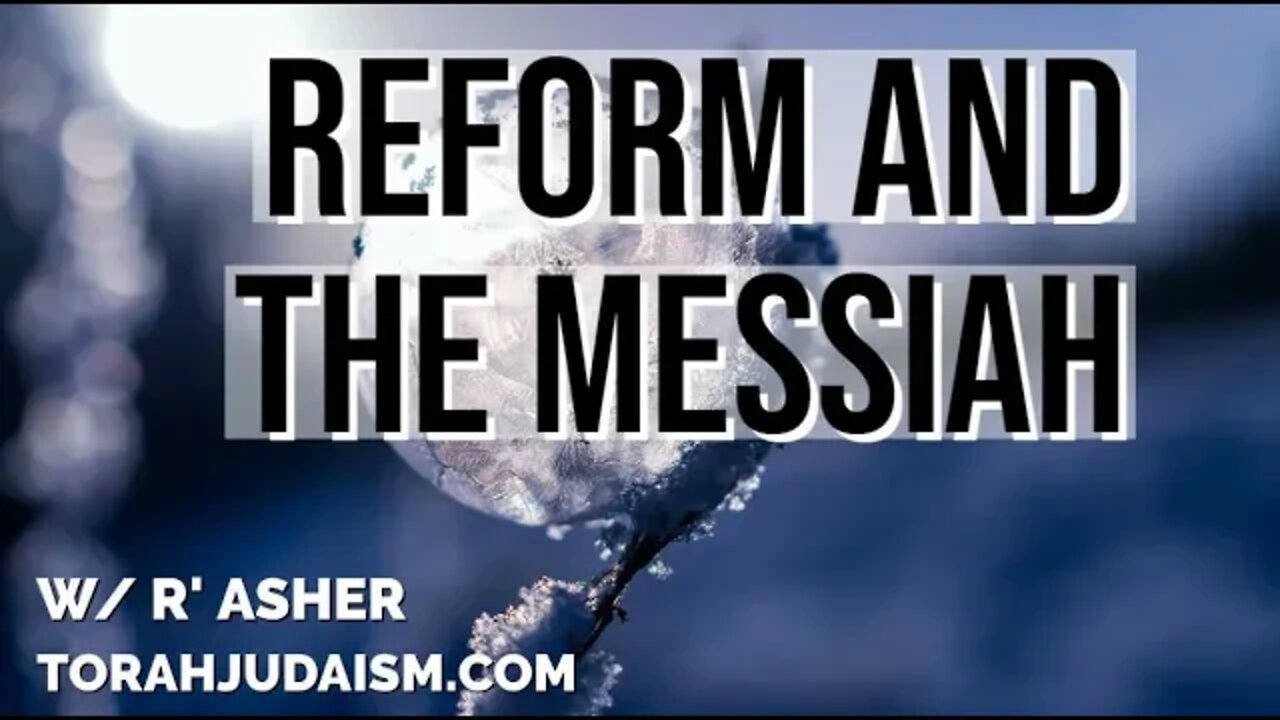 Reform and the Messiah