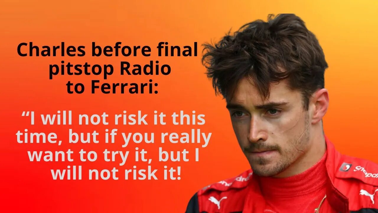 Leclerc final pitstop team radio: I will not risk it this time, but if you really want to try it