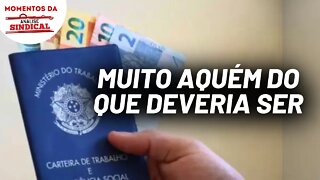 Segundo DIEESE, salário mínimo deveria ser de R$5.997,14 | Momentos da Análise Sindical