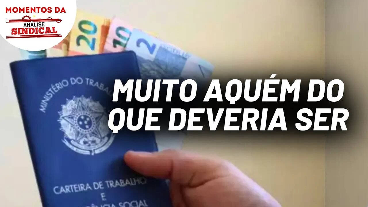 Segundo DIEESE, salário mínimo deveria ser de R$5.997,14 | Momentos da Análise Sindical