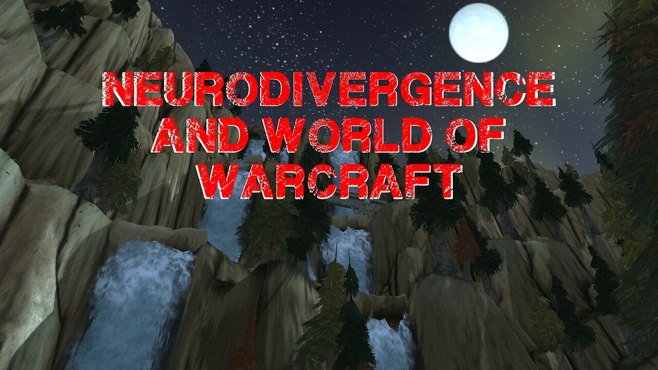 Neurodivergence and World of Warcraft