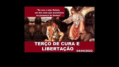 Terço de Cura e Libertação de São Rafael Arcanjo 04/04/2022