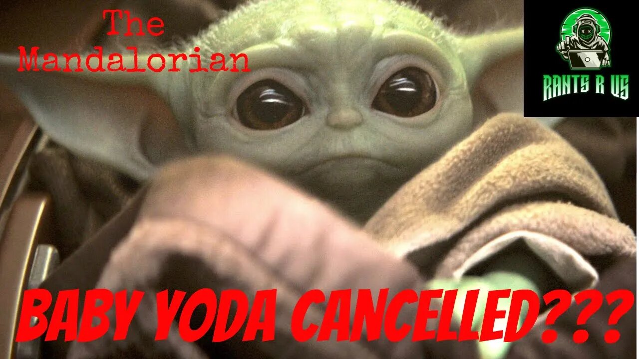 Baby Yoda Cancelled???