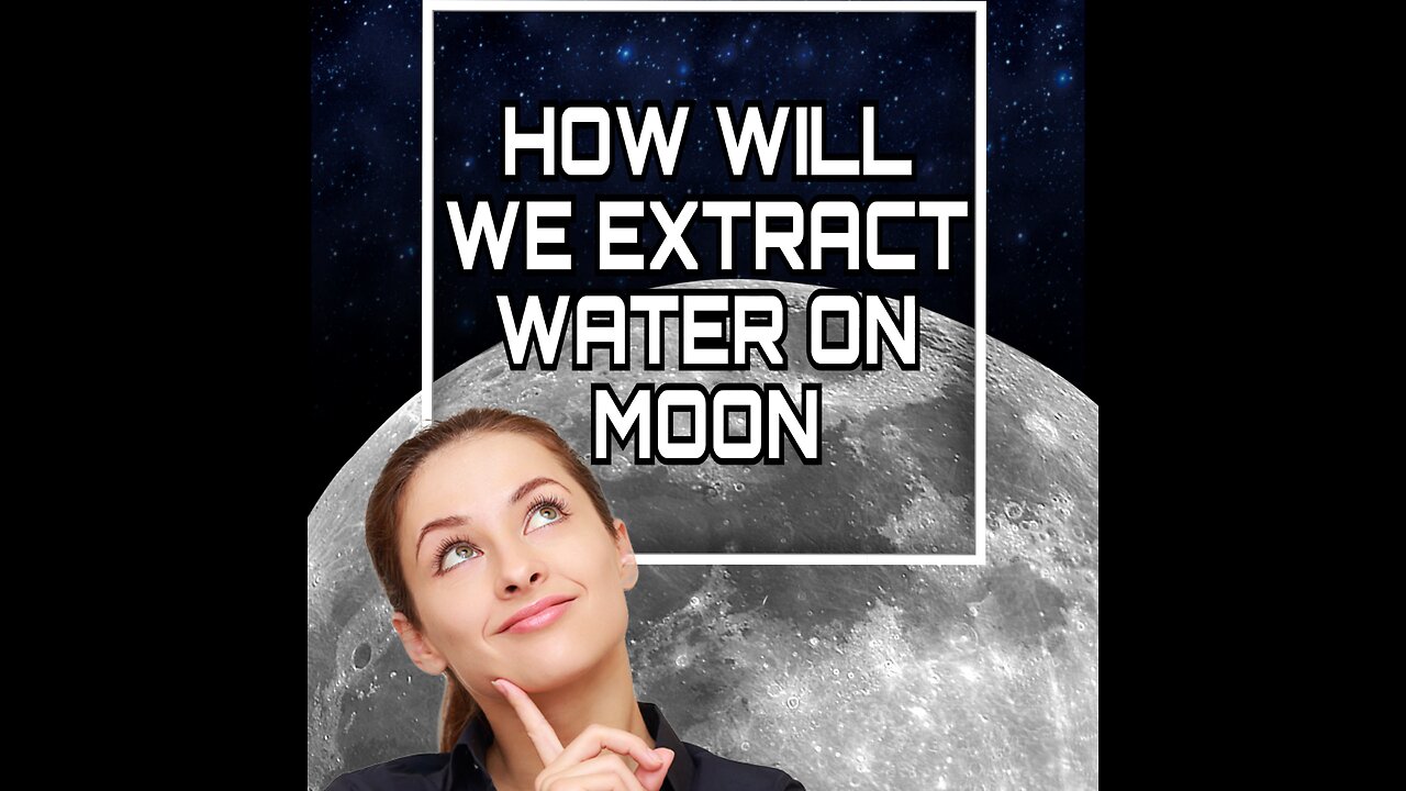 How will we extract water from moon || Asked a nasa technologist|