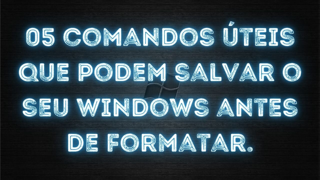 05 dicas úteis antes de formatar o seu computador Windows.