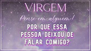 ♍ VIRGEM ♍ POR QUE ESSA PESSOA DEIXOU DE FALAR COM VOCÊ? 🌾| ESSA PESSOA ESTÁ SENDO MAL INFLUENCIADA