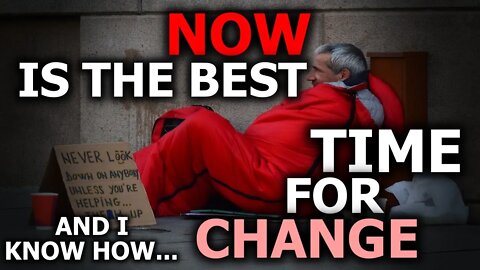 NOW Is The Best Time For Change