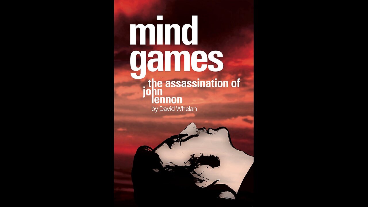 Book review: 'Mind Games. The Assassination of John Lennon' by David Whelan.