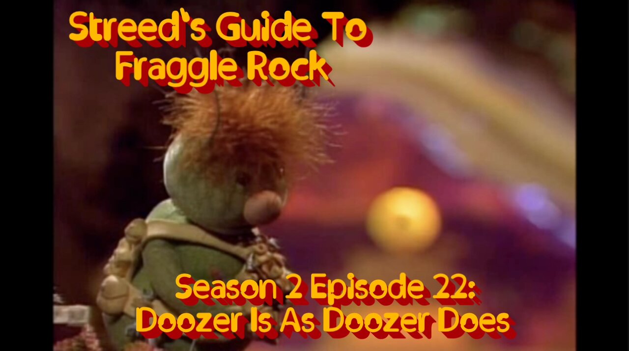 Streed's Guide To Fraggle Rock 2x22: Doozer Is As Doozer Does